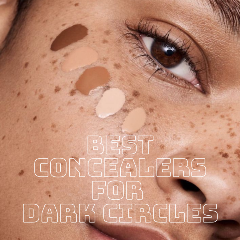 BEST CONCEALERS FOR DARK CIRCLES